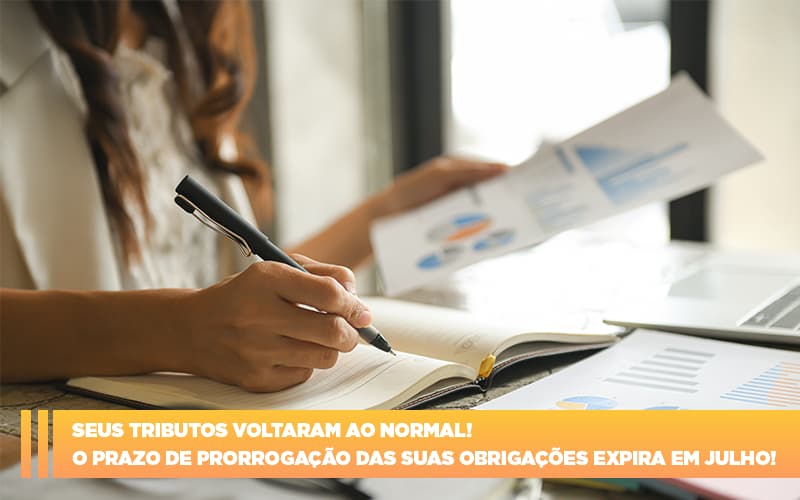 Seus Tributos Voltaram Ao Normal O Prazo De Prorrogacao Das Suas Obrigacoes Expira Em Julho (3) - Contabilidade em Niterói | SM Contabilidade