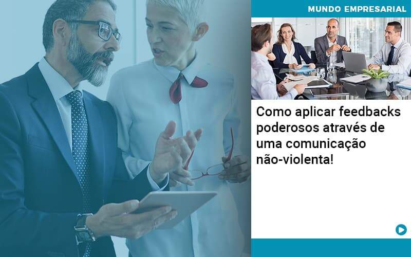 Como Aplicar Feedbacks Poderosos Atraves De Uma Comunicacao Nao Violenta - Abrir Empresa Simples