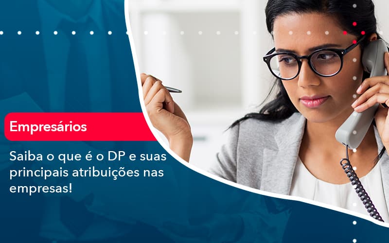 Saiba O Que E Dp E Suas Principais Atribuicoes Nas Empresas (1) - Abrir Empresa Simples