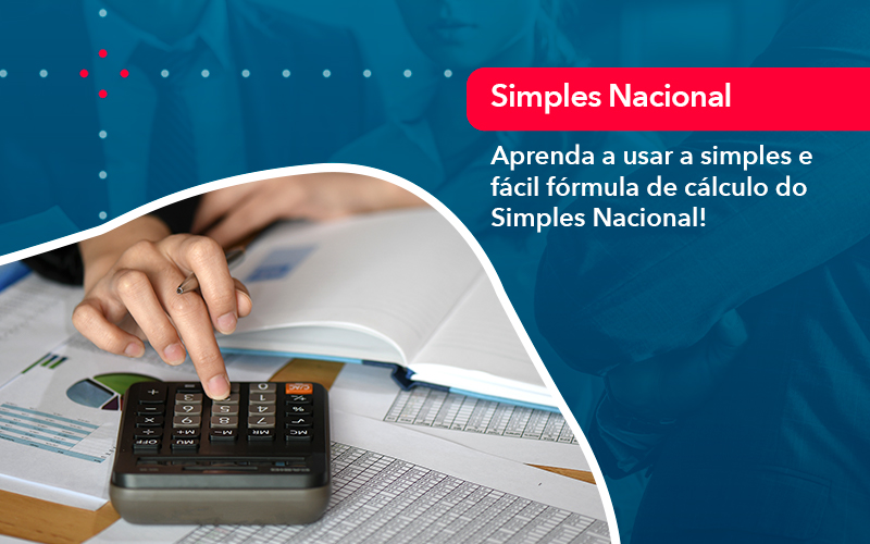 Aprenda A Usar A Simples E Facil Formula De Calculo Do Simples Nacional - Abrir Empresa Simples