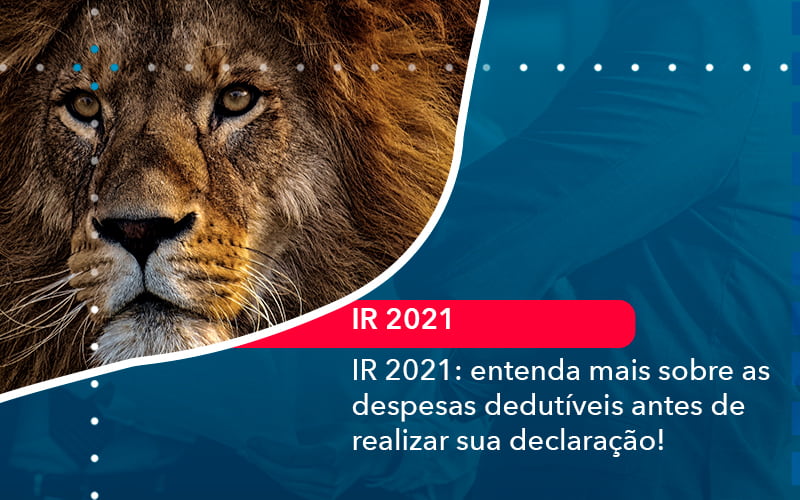 Ir 2021 Entenda Mais Sobre As Despesas Dedutiveis Antes De Realizar Sua Declaracao (1) - Abrir Empresa Simples