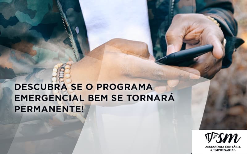 Descubra Se O Programa Emergencial Bem Se Tornará Permanente! Sm Assessoria - Contabilidade em Niterói | SM Contabilidade