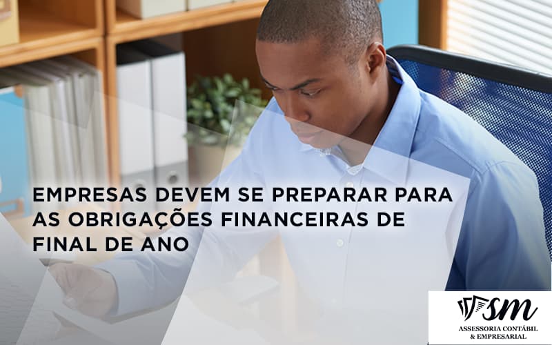 Empresas Devem Se Preparar Para As Obrigações Financeiras De Final De Ano Sm Assessoria - Contabilidade em Niterói | SM Contabilidade