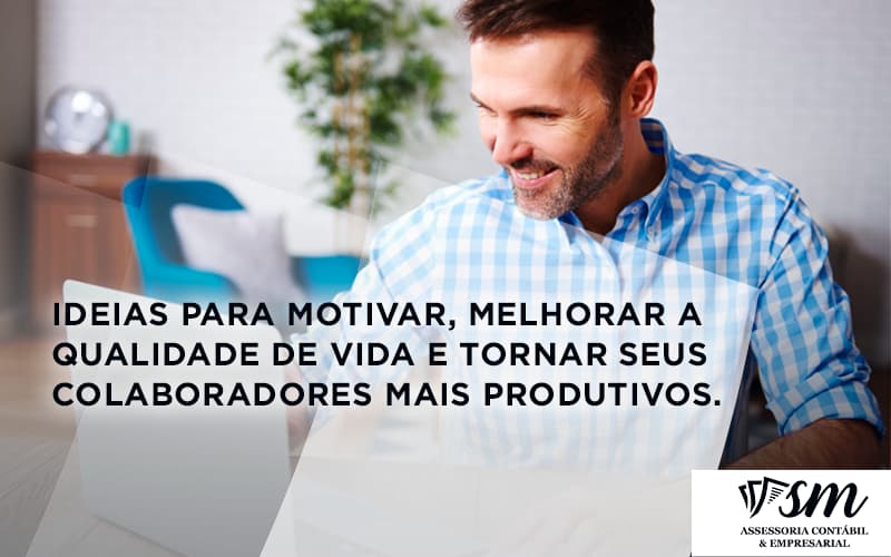 Ideias Para Motivar Melhorar Sua Qualidade De Vida Sm Assessoria - Contabilidade em Niterói | SM Contabilidade